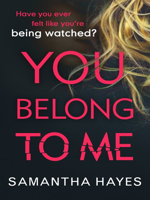 Title details for You Belong to Me by Samantha Hayes - Wait list